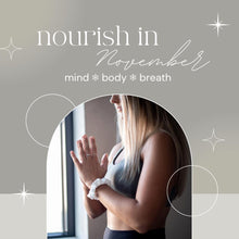 Load image into Gallery viewer, Nourish in November